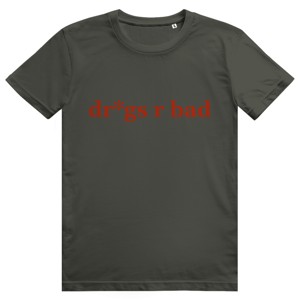 dr*gs r bad Tee